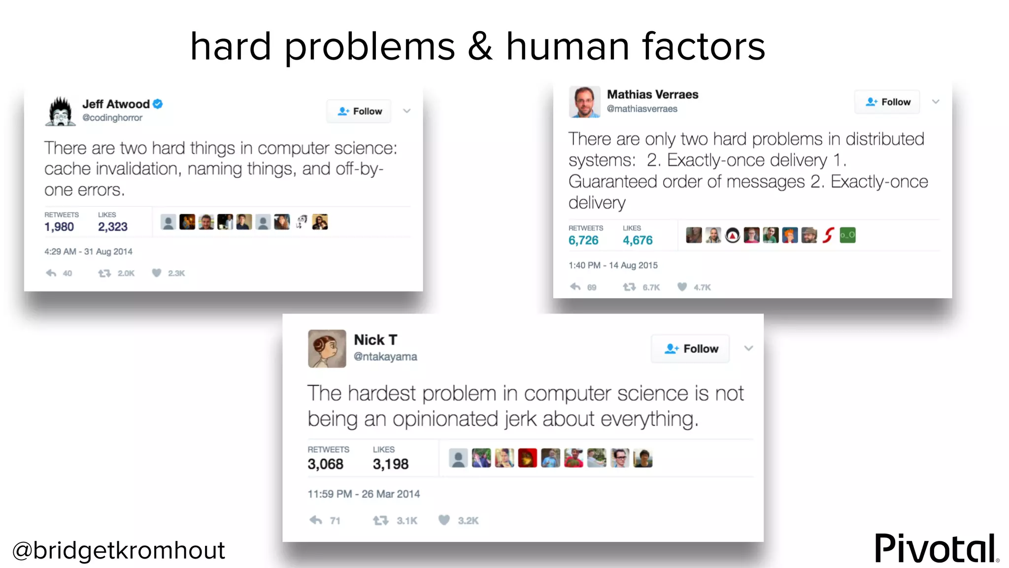 @bridgetkromhout
hard problems & human factors
 