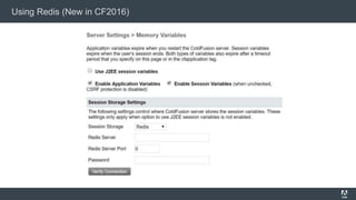 Using Redis (New in CF2016)
 