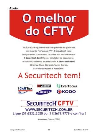 Apoio:
Anuncie no Guia do CFTV!
www.guiadocftv.com.br 50 Curso Básico de CFTV
 