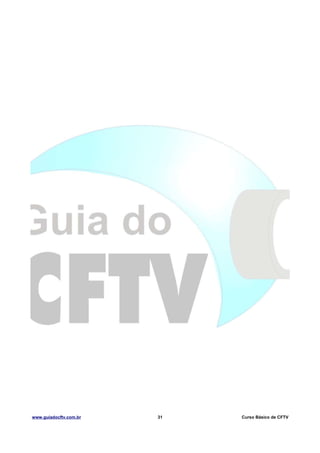www.guiadocftv.com.br

31

Curso Básico de CFTV

 
