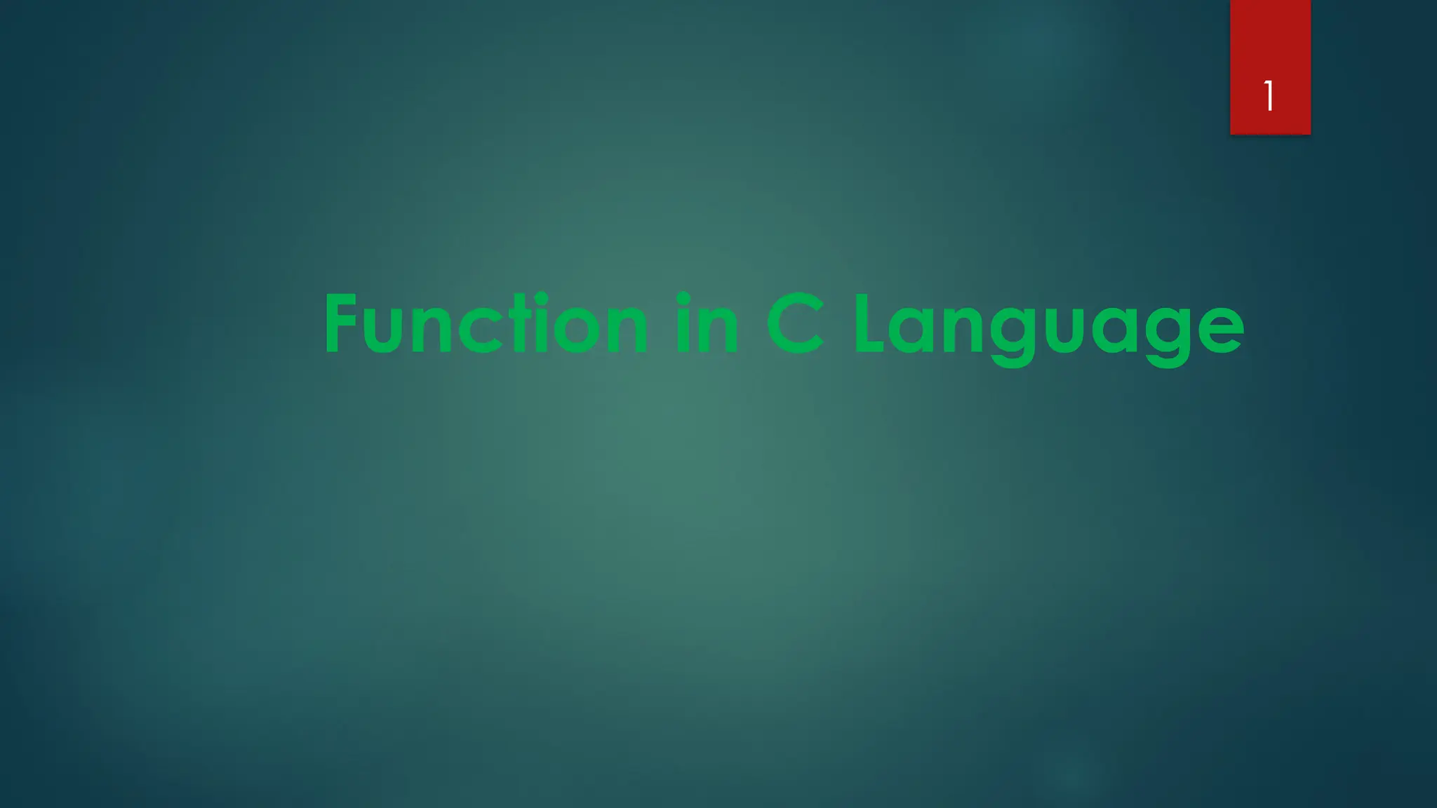 1
Function in C Language
 