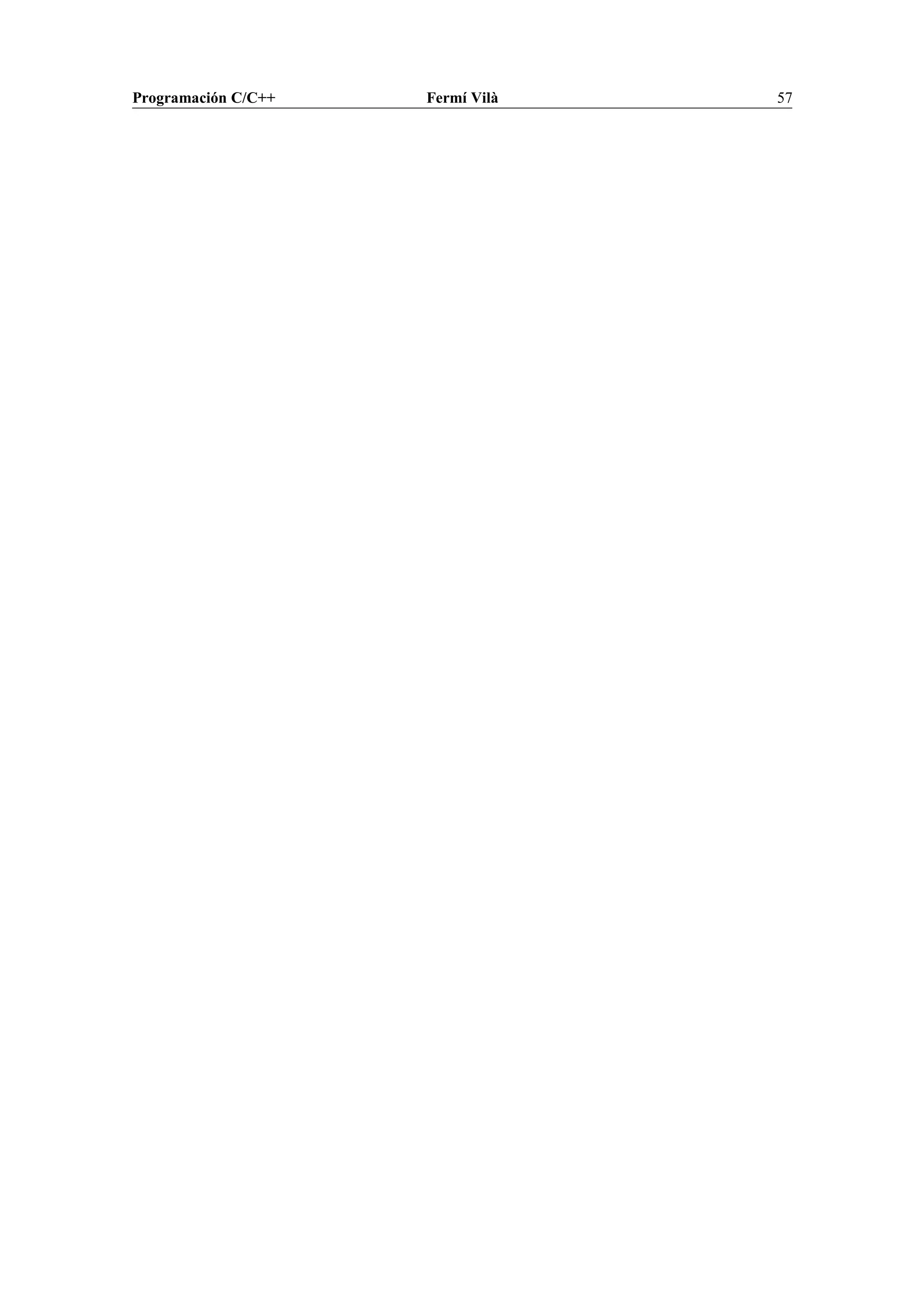 Programación C/C++ Fermí Vilà 57
 
