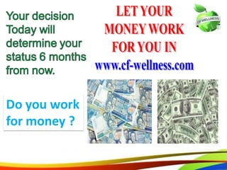 76
Do you work
for money ?
73
Do you work
for money ?
 