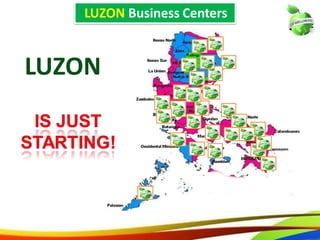 9
LUZON Business Centers
LUZON
9
LUZON Business Centers
LUZON
 