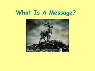 What Is A Message?
 