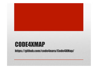 CODE4XMAP
https://github.com/code4nara/Code4XMap/	
 
