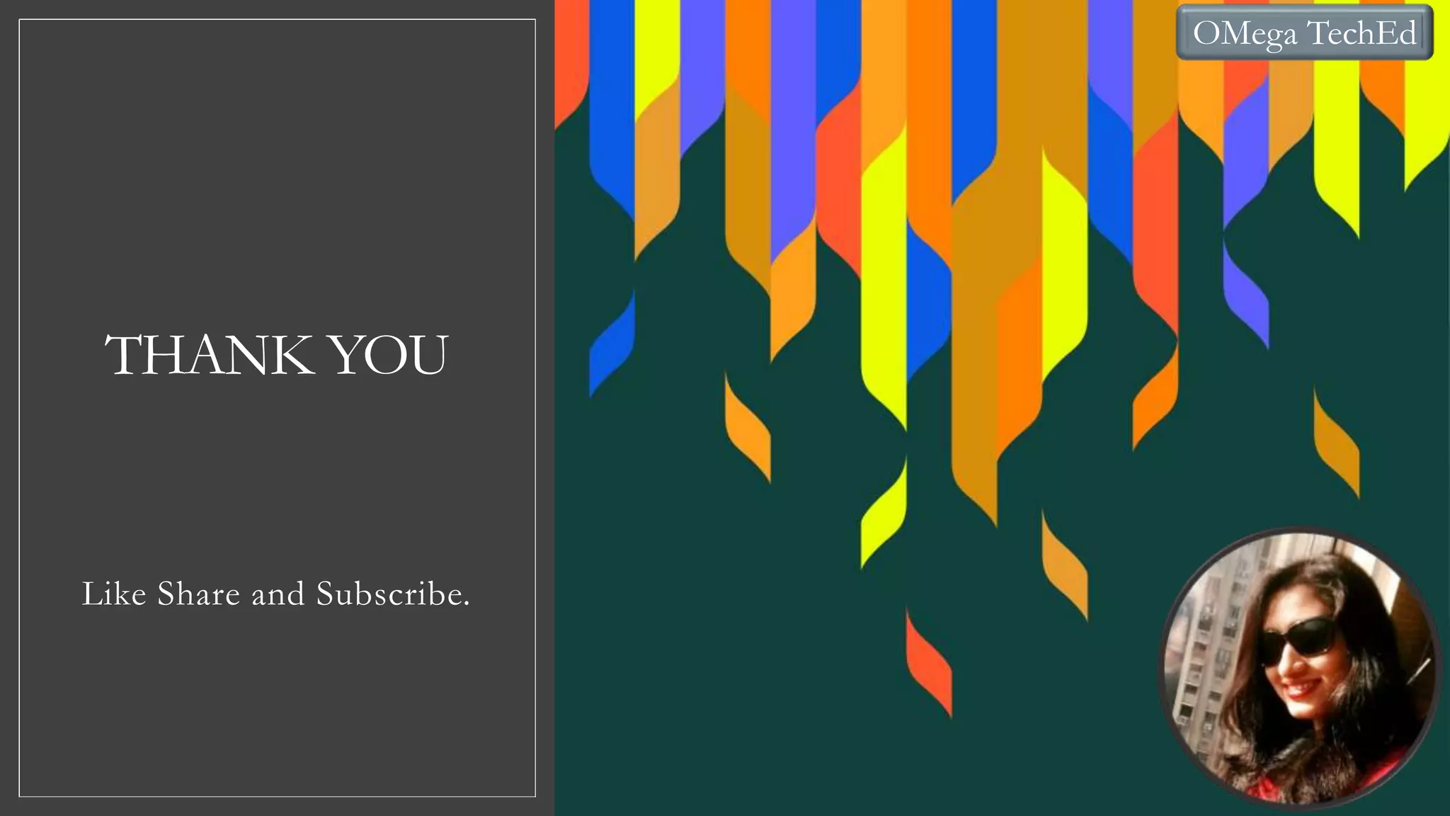 THANK YOU
Like Share and Subscribe.
OMega TechEd