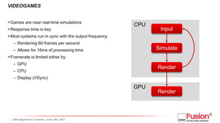Input Frames Gpu GPGPU algorithms in games | PDF