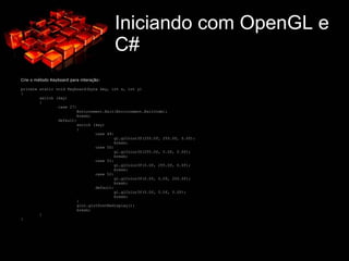 Se cálculos de iluminação devem ser feitos; 