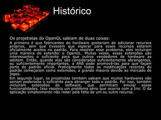Esforço era constantemente duplicado e havia pouco espaço para companhias menores e sem capital para tamanho investimento. Meados dos anos 80: Um padrão surgiu na indústria; 