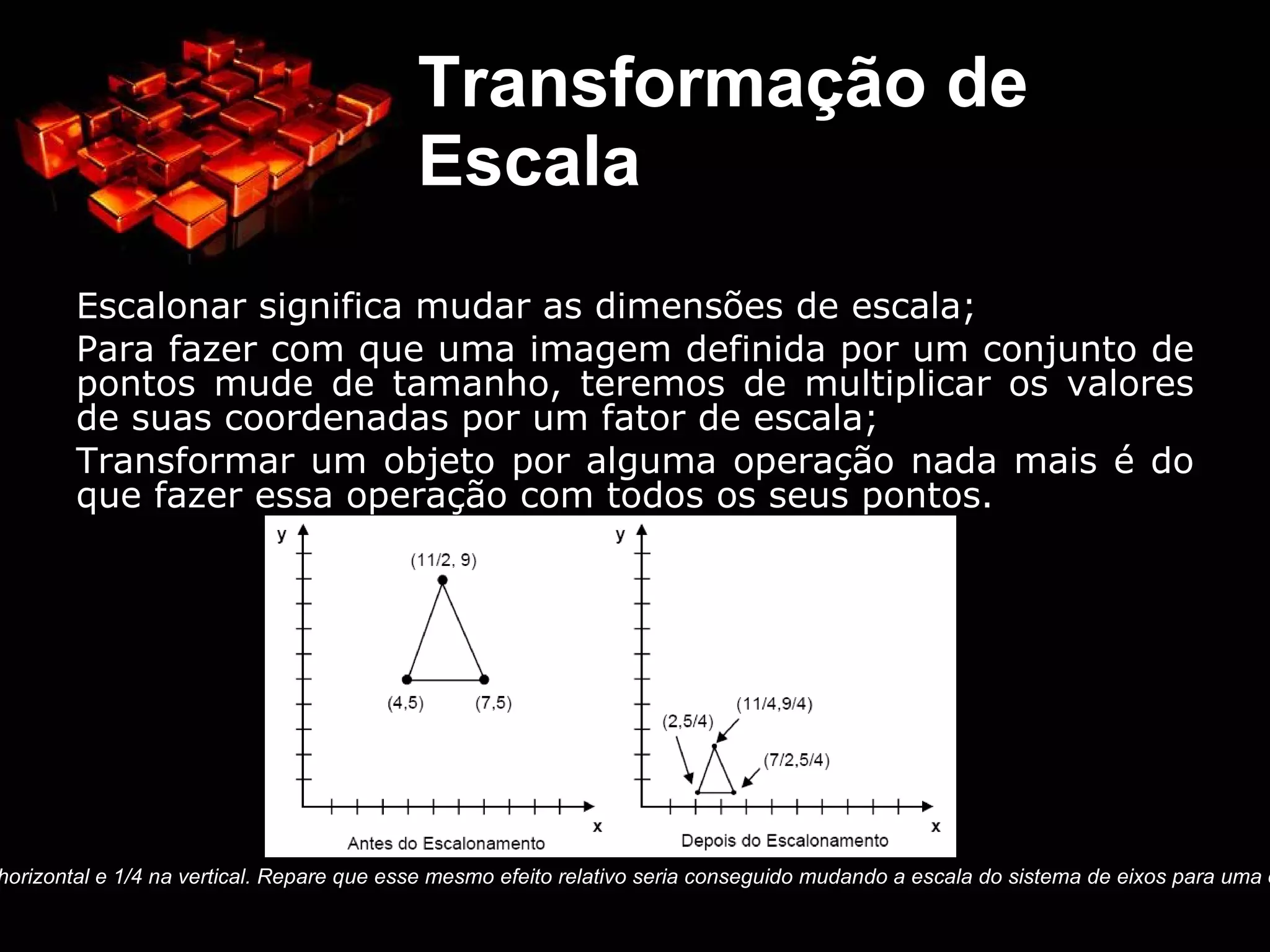Relembrando - Vetores e matrizes podem ser processados por operações aritméticas como as que fazemos com os números. 