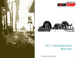 CG-1 Hydrodynamic
                Bearings

www.hightempbearings.com   1
 
