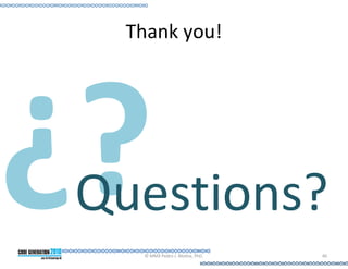 Thank you!




Questions?
   © MMX Pedro J. Molina, PhD.   40
 