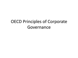 OECD Principles of Corporate
Governance
 