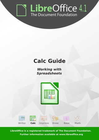 LibreOffice 4.1
Calc Guide
Using Spreadsheets in LibreOffice

 