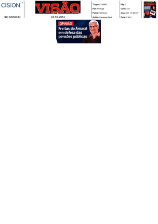 Tiragem: 104850
País: Portugal

03-10-2013

Cores: Cor

Period.: Semanal

ID: 50056643

Pág: 1

Área: 6,07 x 3,20 cm²

Âmbito: Interesse Geral

Corte: 3 de 3

 