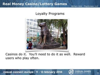 Creating Great Mobile Casino and Lottery Mobile Games (Casual Connect Europe 2014)