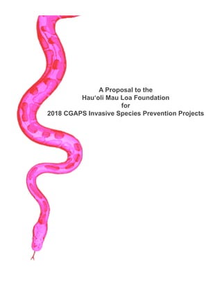 A Proposal to the
Hauʻoli Mau Loa Foundation
for
2018 CGAPS Invasive Species Prevention Projects
 