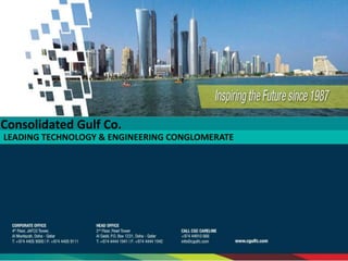 Consolidated Gulf Co.
LEADING TECHNOLOGY & ENGINEERING CONGLOMERATE

 