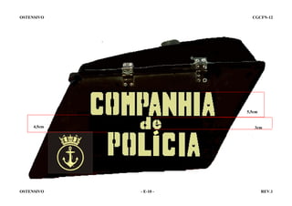 OSTENSIVO

CGCFN-12

5,5cm

4,5cm

OSTENSIVO

3cm

- E-10 -

REV.1

 