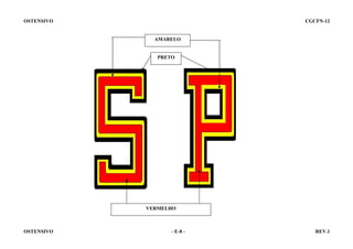 OSTENSIVO

CGCFN-12

AMARELO

PRETO

VERMELHO

OSTENSIVO

- E-8 -

REV.1

 