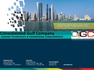 Consolidated Gulf Company

LEADING TECHNOLOGY & ENGINEERING CONGLOMERATE

 