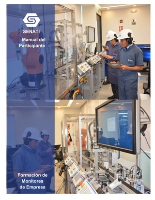 Manual del
Participante
Formación de
Monitores
de Empresa
SENATI
 