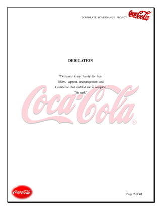 CORPORATE GOVERNANCE PROJECT
Page 7 of 40
DEDICATION
“Dedicated to my Family for their
Efforts, support, encouragement and
Confidence that enabled me to complete
This task”
 