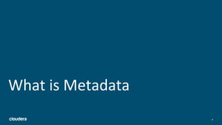 44
What is Metadata
 