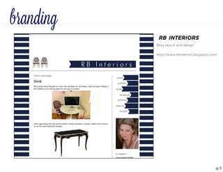 branding
            rb interiors
           Blog layout and design

           http://www.rbinteriors.blogspot.com/




 ...
