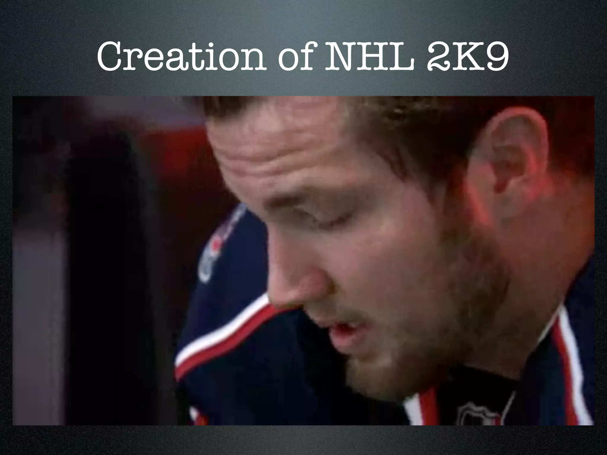 Creation of NHL 2K9
 