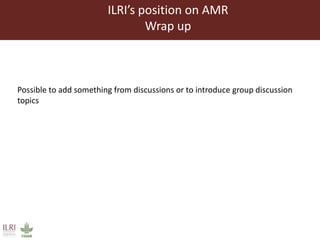 CGIAR strategy on antimicrobial resistance: ILRI's position on antimicrobial resistance in livestock, aquaculture and implications for human health