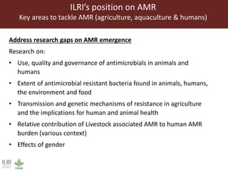 CGIAR strategy on antimicrobial resistance: ILRI's position on antimicrobial resistance in livestock, aquaculture and implications for human health
