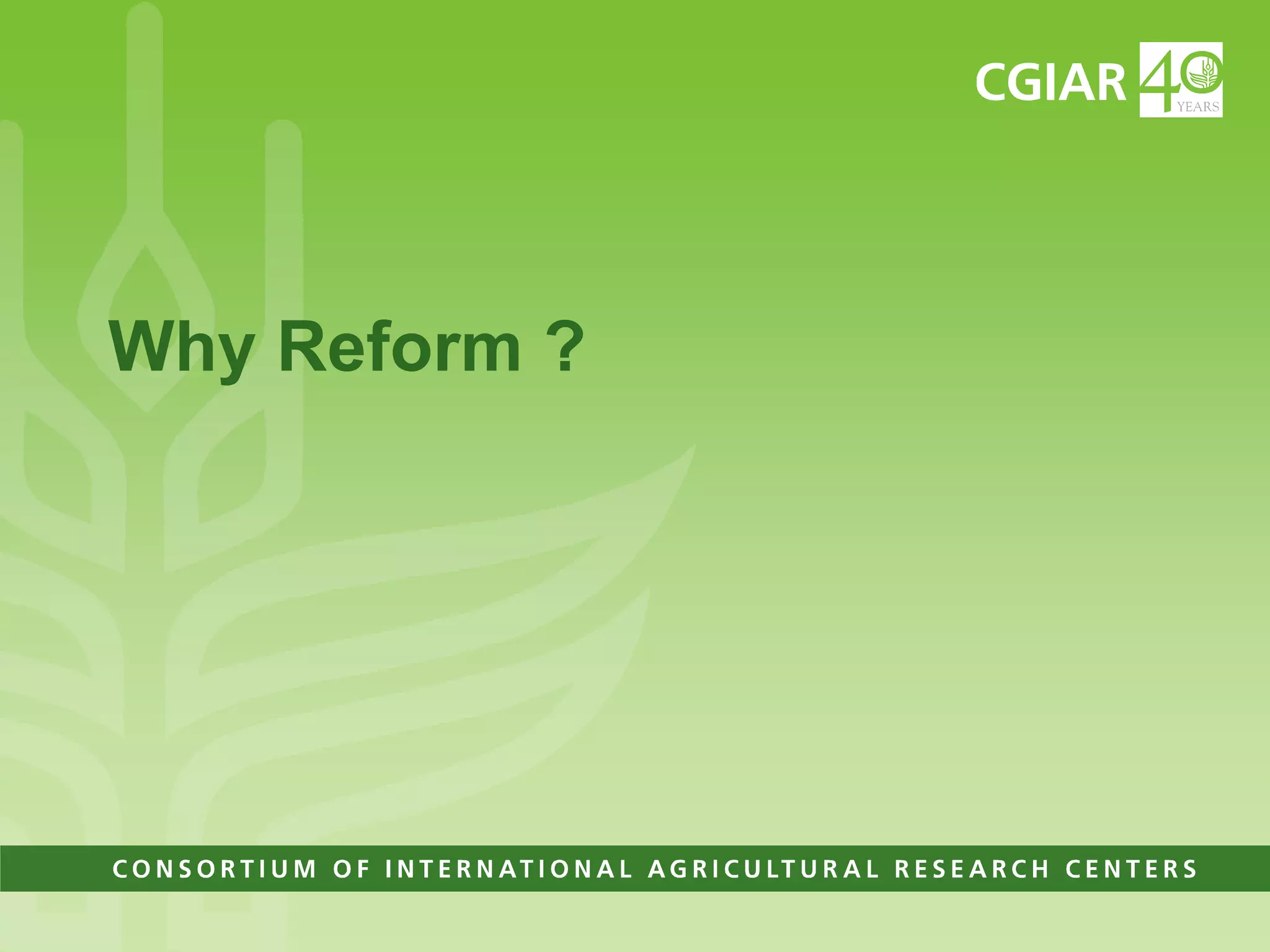 Why Reform ?
