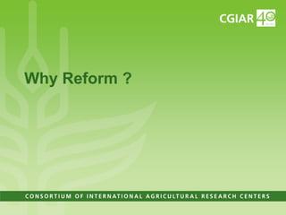 Institutional Frameworks, Experience with CGIAR reform (PPT format)