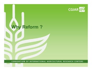 Institutional Frameworks, Experience with CGIAR reform