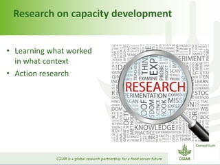 Research on capacity development
• Learning what worked
in what context
• Action research
 