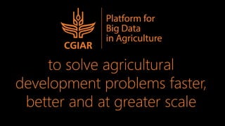 CGIAR Platform for Big Data in Agriculture