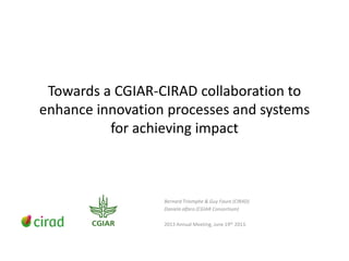 CGIAR Research Programs and CIRAD - Presentations from the 2013 Annual Meeting between CGIAR and the French Research Institutions