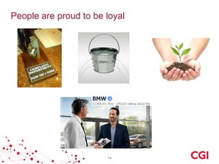 People are proud to be loyal

14

 