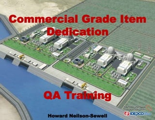 Commercial Grade Item
Dedication
QA Training
Howard Neilson-Sewell
 