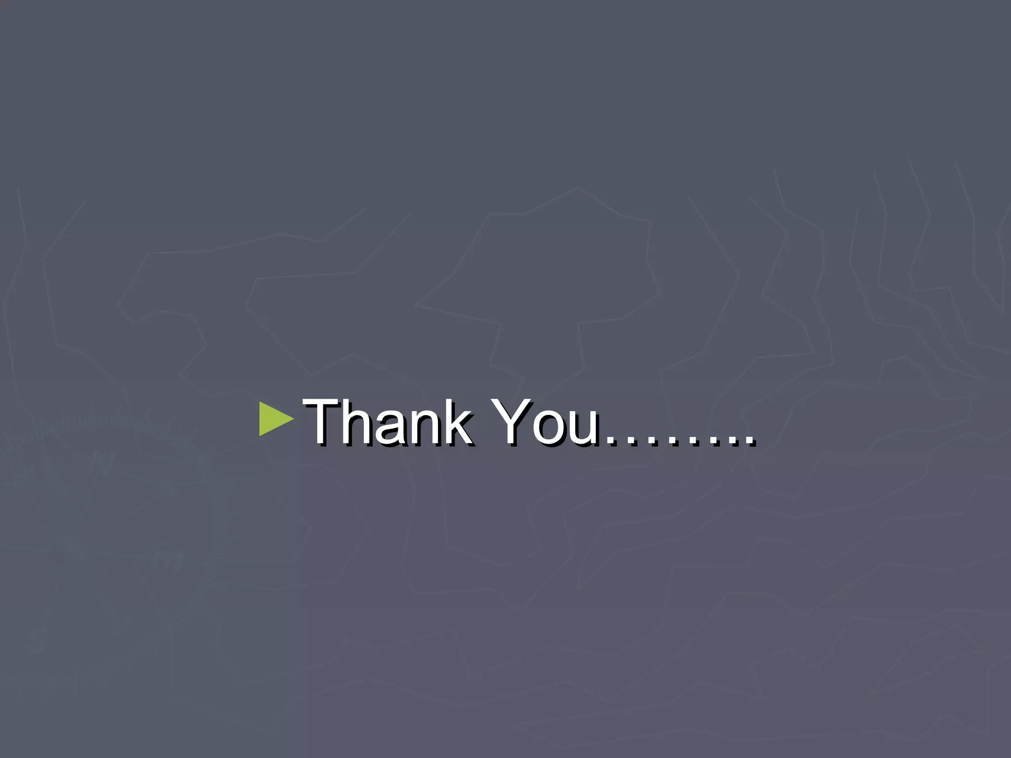 ►Thank You……..Thank You……..
 