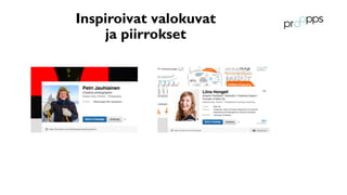 Inspiroivat valokuvat
ja piirrokset
 