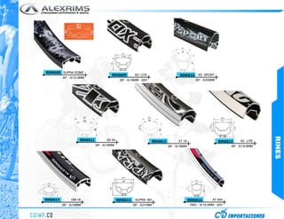 RIN0608 SUPRA DOME
                                         RIN0609         XD LITE                        RIN0610      XD SPORT
          20" - A/15.3MM
                                               26" - A/19MM - 32H                                  26" - A/25MM




                                                                                                                                         RINES
                     RIN0611          SX 44                            RIN0612         XT 19                      RIN0613     XC LITE
                               26" - A/18MM                                      26" - A/19MM                           26" - A/18.8MM




RIN0614        DM 18                          RIN0615    SUPRA BH                               RIN0616       AT 400
          26" - A/16MM                                  26" - A/21MM                            700C - A/19.2MM - 32H
 