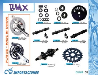 AIWAN
                          BMX
                                                         CCE1301   SS - 023              CCE1302 SS - 905A             COM1301 SS - 367
PLATOS - MADE IN T




                          DOB1301 ZZ - SO - 200
                                    53x39T - 170MM
                                                     EJE1301    SS - 520                 EJE1302    SS - 521           EJE1201            AX02
                                                                8T x 19MM                          8T x 19MM                           8T x 19MM




                          TRI1301     REX - 330
                                42x32X22T - 175MM              MAZ0701 MD-JA351R                               COM1201 CW-1329S
                                                                            M14x36Hx9T                                           25T
 