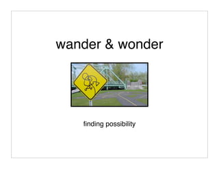 wander & wonder  {account planning}




“The way to be interesting is to be interested. Youʼve got to ﬁnd
   whatʼs intere...