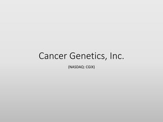 Cancer Genetics, Inc.
(NASDAQ: CGIX)

 