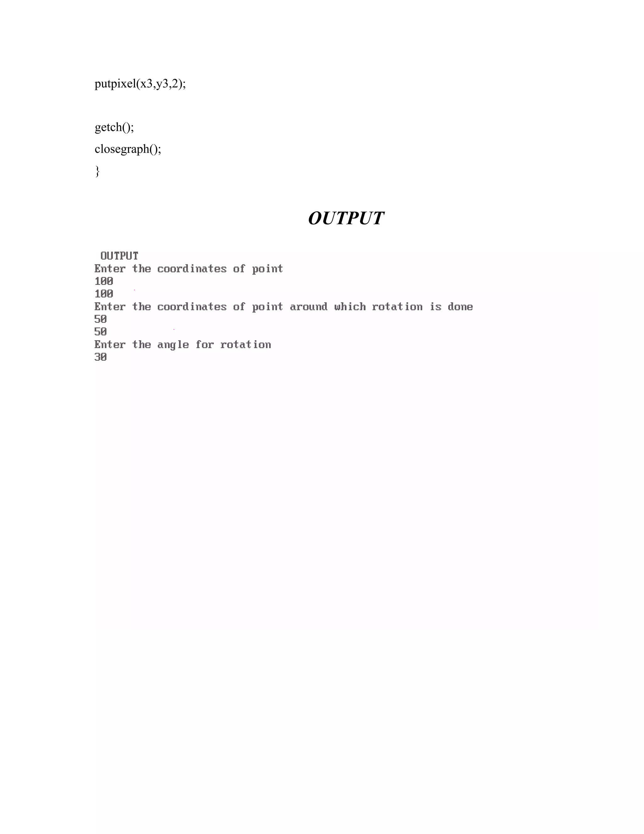 putpixel(x3,y3,2);
getch();
closegraph();
}
OUTPUT
 