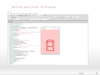 Writing your First 3D Program
2/3/2023 17
 