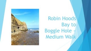 Robin Hoods
Bay to
Boggle Hole ~
Medium Walk
 